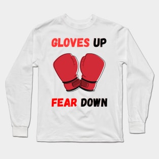 Gloves up, Fear Down Long Sleeve T-Shirt